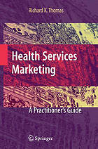 Health Services Marketing : a Practitioner's Guide