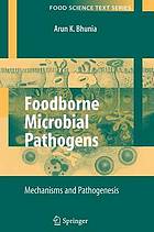 Foodborne Microbial Pathogens : Mechanisms and Pathogenesis