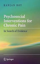 Psychosocial interventions for chronic pain : in search of evidence