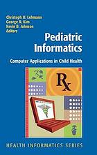 Pediatric informatics : computer applications in child health
