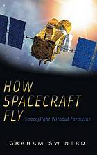 How Spaceships Fly : Spacecraft Without Formulae