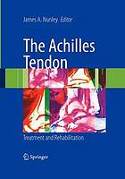 The Achilles Tendon : Treatment and Rehabilitation