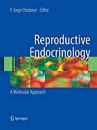 Reproductive Endocrinology : a Molecular Approach
