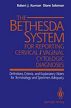 The Bethesda system for reporting cervical, vaginal cytologic diagnoses / Buch.