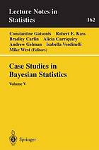 Case studies in Bayesian statistics. Volume V