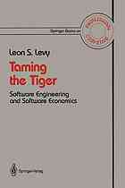 Taming the Tiger : Software Engineering and Software Economics