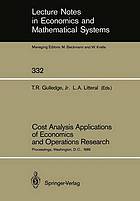 Cost analysis applications of economics and operations research : proceedings of the Institute of Cost Analysis National Conference, Washington, D.C., July 5-7, 1989