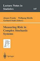 Measuring risk in complex stochastic systems