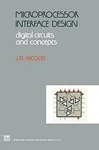 Microprocessor Interface Design : Digital circuits and concepts