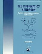 The informatics handbook : a guide to multimedia communications and broadcasting