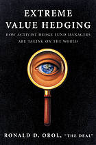 Extreme value hedging : how activist hedge fund managers are taking on the world