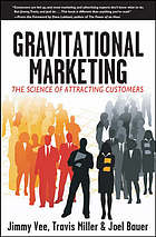 Gravitational Marketing The Science of Attracting Customers.