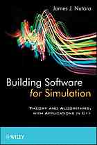 Building simulation software : theory, algorithms, and applications