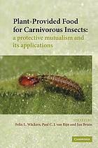 Plant-provided food for carnivorous insects : a protective mutualism and its applications