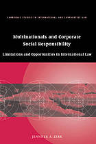 Multinationals and corporate social responsibility : limitations and opportunities in international law