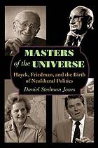 Masters of the Universe - A history of Neoliberalism.