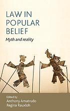 Law in popular belief : myth and reality