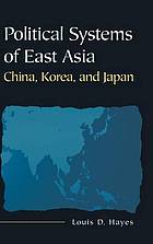 Political systems of East Asia : China, Korea, and Japan