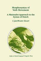 Morphosyntax of verb movement : a minimalist approach to the syntax of Dutch