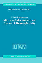 Micro- and macrostructural aspects of thermoplasticity : IUTAM Symposium on Micro- and Macrostructural Aspects of Thermoplasticity : proceedings of the IUTAM symposium held in Bochum, Germany, 25-29 August 1997