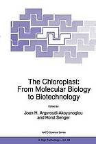 The chloroplast : from molecular biology to biotechnology