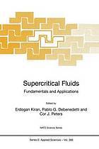 Supercritical fluids : fundamentals and applications