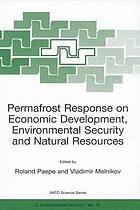 Permafrost Response on Economic Development, Environmental Security and Natural Resources