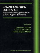 Conflicting agents : conflict management in multi-agent systems