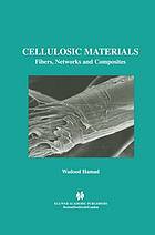 Cellulosic materials : fibers, networks, and composites