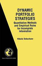 Dynamic portfolio strategies : Quantitative methods and empirical rules for incomplete information.