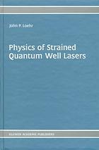 Physics of strained quantum well lasers
