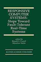 Responsive computer systems : steps toward fault-tolerant real-time systems