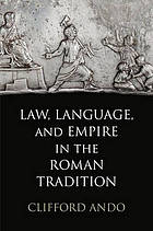 Law, language, and empire in the Roman tradition