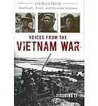 Voices from the Vietnam War : stories from American, Asian, and Russian veterans