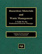 Hazardous materials and waste management : a guide for the professional hazards manager