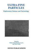 Ultra-fine particles : exploratory science and technology