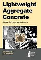 Lightweight aggregate concrete : science, technology. and applications