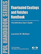 Fluorinated Coatings and Finishes Handbook : the Definitive User's Guide.