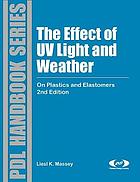 The effects of UV light and weather on plastics and elastomers