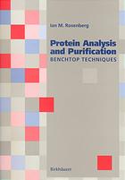 Protein analysis and purification : benchtop techniques