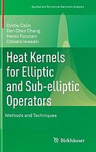 Heat Kernels for Elliptic and Sub-elliptic Operators : Methods and Techniques