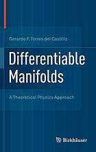 Differentiable Manifolds : a Theoretical Physics Approach