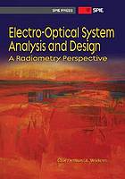 Electro-optical system analysis and design : a radiometry perspective