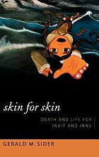 Skin for skin : death and life for Inuit and Innu