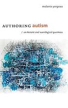 Authoring autism : on rhetoric and neurological queerness