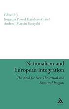 Nationalism and European integration : the need for new theoretical and empirical insights