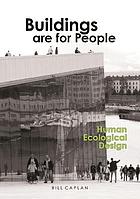 Buildings are for people : human ecological design