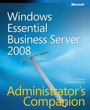 Windows® Essential Business Server 2008 Administrator's Companion