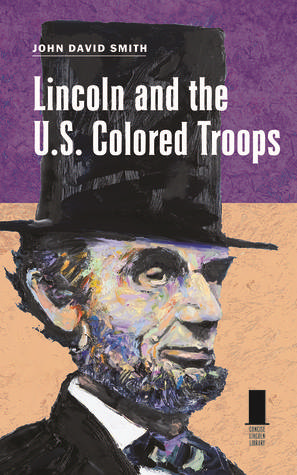 Lincoln and the U.S. Colored Troops