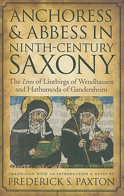 Anchoress and Abbess in Ninth-Century Saxony